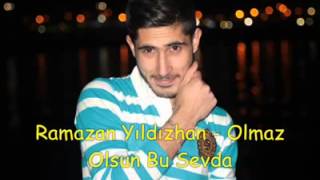 _L Ramazan Yıldızhan - _ Olmaz Olsun Bu Sevda _ L_