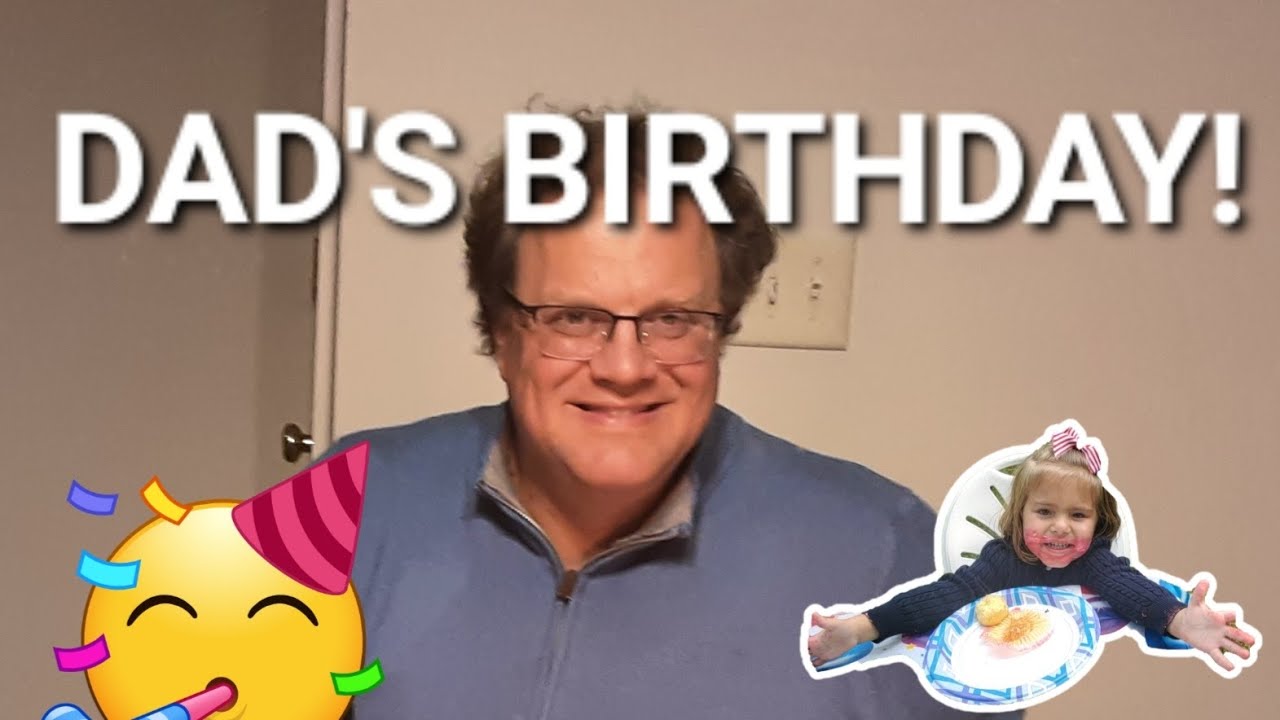 Dad's Birthday Celebration 