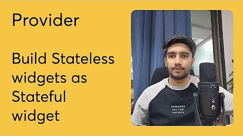 Part - 9 || How to use Stateless Widgets as Stateful widgets || Provider State Management course