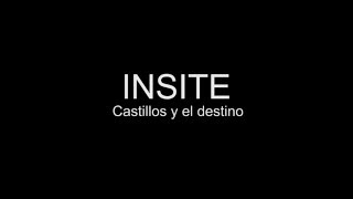 Video thumbnail of "INSITE - Castillos y el destino (Siempre me dejas)"