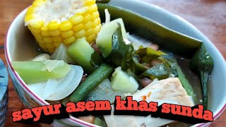 Favorit Keluarga‼️Resep SAYUR ASEM SUNDA Pedas & Seger