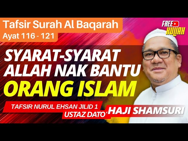 Tafsir Surah Al Baqarah (Ayat 116 - 121) - Ustaz Shamsuri Haji Ahmad class=