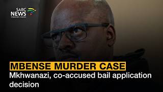 Mbense Murder Case | Mkhwanazi, co-accused bail application decision