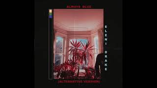 Eleni Drake - Always Blue (Alternative Version)