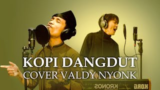 KOPI DANGDUT - FAHMI SAHAB | COVER VALDY NYONK