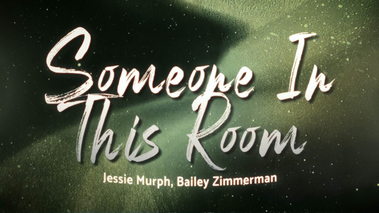 Jessie Murph, Bailey Zimmerman - Someone In This Room 💔 (Lyrics)