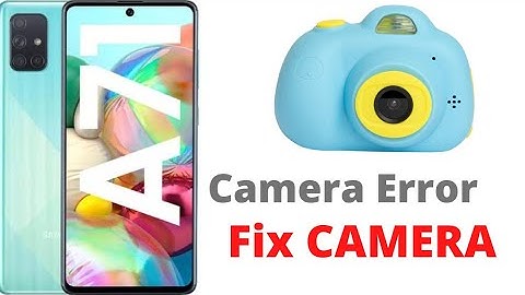 Samsung A71 Camera Fault Camera not Working Fix Rear and Front