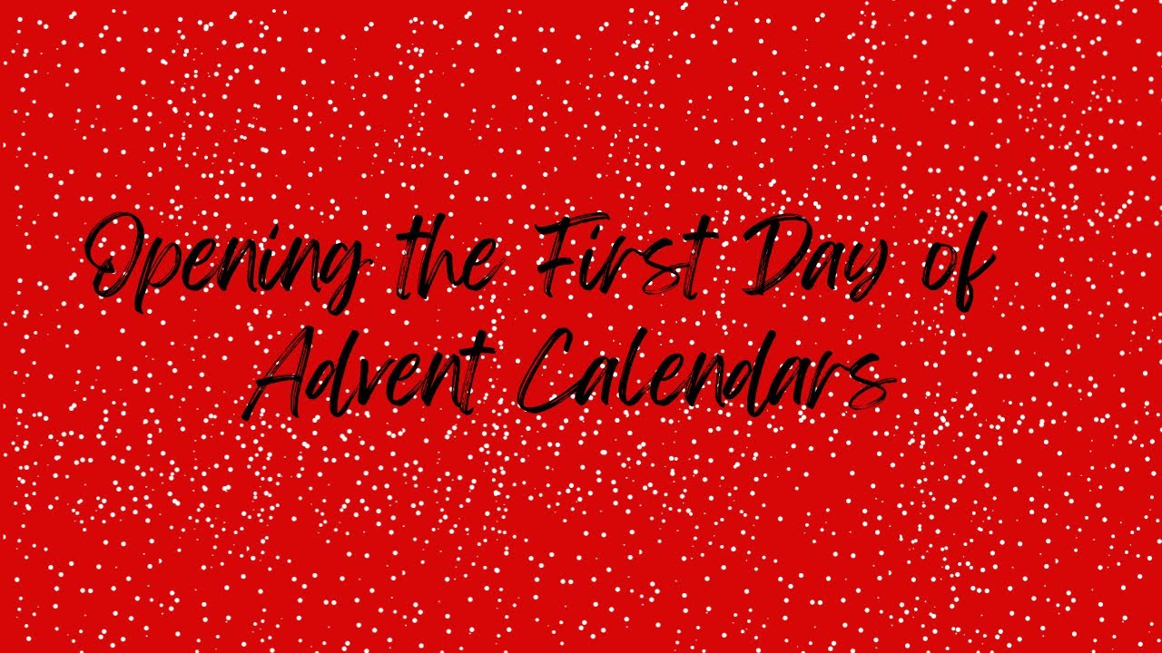 Opening the First Day of Advent Calendars! YouTube