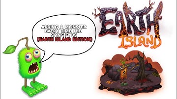 ADDING A MONSTER EVERY TIME THE SONG ENDS (EARTH ISLAND EDITION) #video #mysingingmonsters #msm
