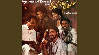 Video thumbnail of "Gunda Merced Y Su Salsa Fever - Fuera De Mi Vida"