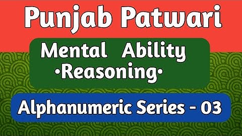 Alphanumeric Series - 03 | Mental Ability | Reasoning | Punjab Patwari - Panj Aab Study