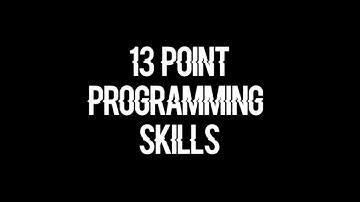 13 Point Programming Skills