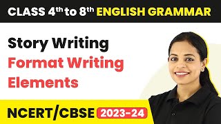 Story Writing Tips - Story Writing Format | Story Writing Elements | Class 4-8 English Grammar
