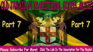Old Jamaican Traditional Gospel  Part 7