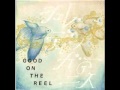 停止線の遥か手前で   GOOD ON THE REEL