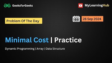 Minimal Cost using Java | Practice | 28th Sep 2024 | Dynamic Programming | GeeksforGeeks |