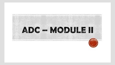 ADC - Module 2 - Part 4