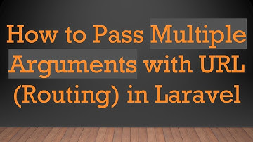 How to Pass Multiple Arguments with URL (Routing) in Laravel