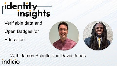 Verifiable data and Open Badges for Education with James Schulte and David Jones