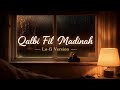 Qalbi Fil Madinah Lofi Version Slowed And Reverbeb With Rain Sound Best For Relexing And Sleeping