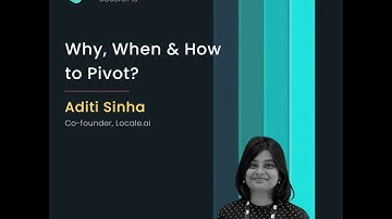 S7E3 - Why, When & How to Pivot? ft. Aditi Sinha, Co-founder of Locale.ai