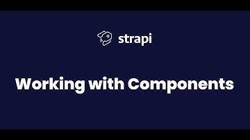 Working with Strapi Components