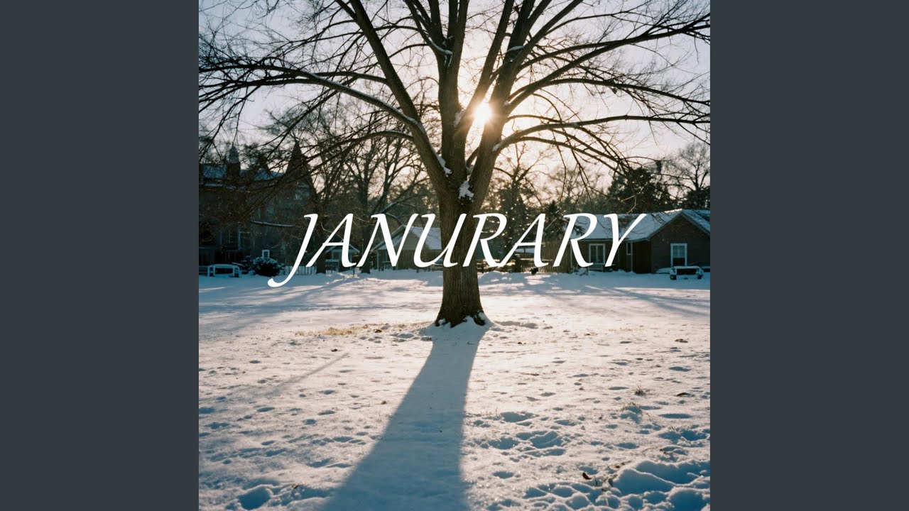 Watch January on YouTube Watch January on YouTube