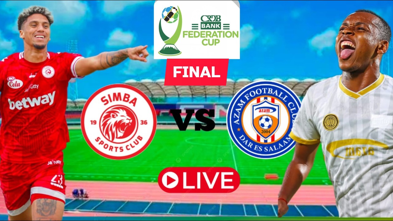 🚨LIVE : SIMBA SC  VS AZAM FC KIVUMBI LEO FAINALI KOMBE LA SHIRIKISHO LA  CRDB