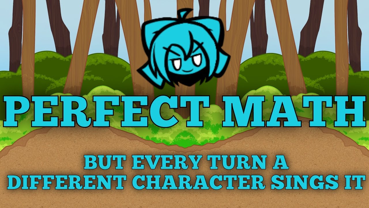 Perfect Math But Every Turn A Different Character Sings It 🎶- Friday ...