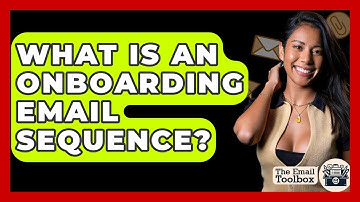 What Is An Onboarding Email Sequence? - TheEmailToolbox.com