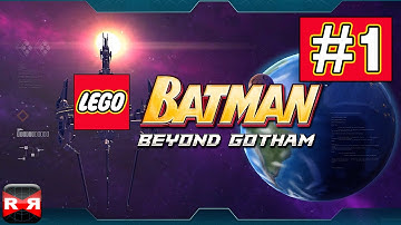 LEGO Batman: Beyond Gotham (By Warner Bros.) - iOS / Android - Walkthrough Gameplay Part 1