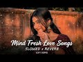 Sad Lo-Fi Heartbreak Songs 💔 | Midnight Vibes 🌙 | Emotional Music