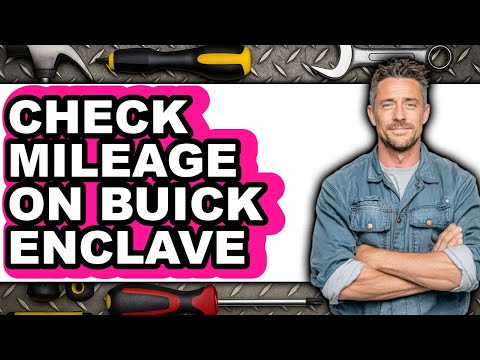 How To Check Mileage On Buick Enclave - Step By Step