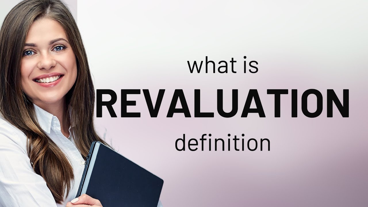 Revaluation What Is REVALUATION Meaning YouTube