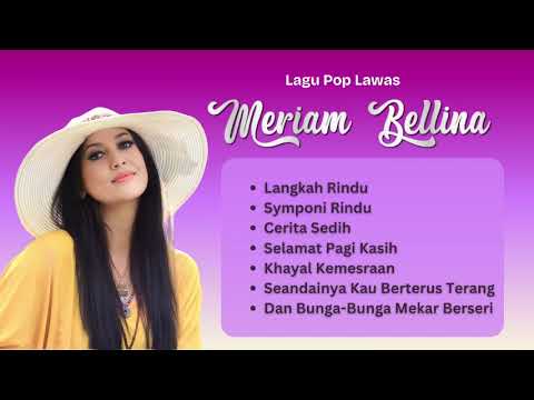 Playlist Nostalgia Terbaik | Kumpulan Lagu Lawas Nostalgia #MeriamBellina