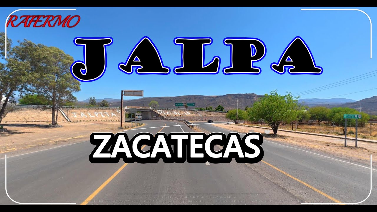 SALIDA DE JALPA ZACATECAS