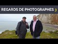 Regards de photographes  pisode 3