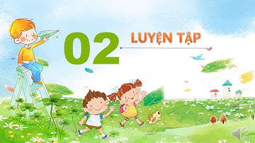 LTVC CHỦ NGỮ TRONG CÂU KỂ AI THẾ NÀO