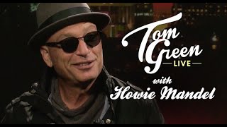 Tom Green Live | Howie Mandel