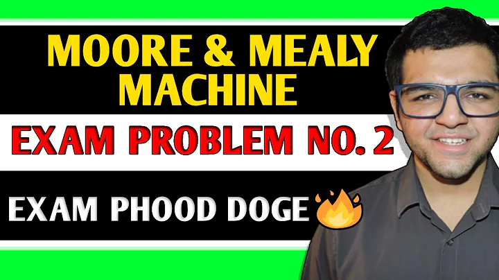 Moore & Mealy Machine | Exam Problem No. 2