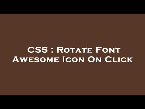 CSS : Rotate Font Awesome Icon On Click