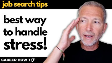 The Best Way to Handle Job Search Stress