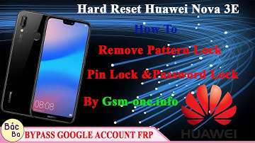 Hard Reset Huawei Nova 3E Remove Pattern Lock | Pin Lock | Password Lock