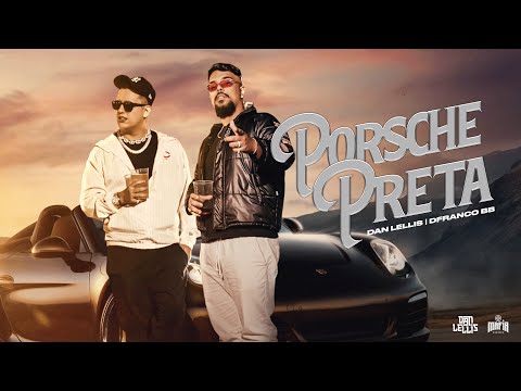 Dan Lellis Ft. Dfranco - Porsche Preta