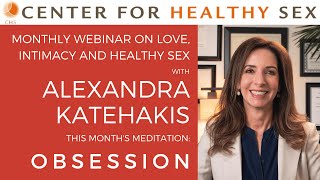 Mirror of Intimacy Webinar with Alex Katehakis: OBSESSION