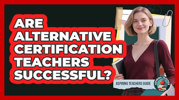 Are Alternative Certification Teachers Successful? - Aspiring Teacher Guide