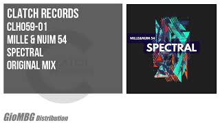Mille & Nuim 54 - Spectral [Original Mix] CLH059