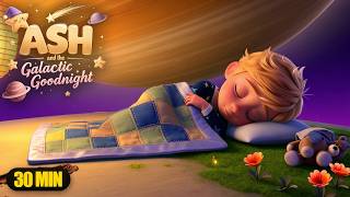 Soothing Sleep Music 🌙 Harmony Lullaby - Ash and the Galactic Goodnight