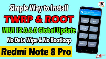 Install TWRP Recovery & ROOT on Redmi Note 8 Pro | MIUI 12.0.6.0 Global Update | 100% Safe Method |