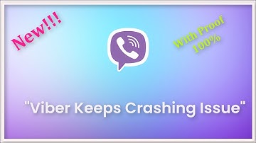 Viber App Keeps Crashing Issue Android & Ios - 2022